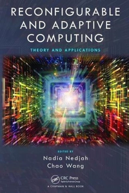 Reconfigurable and Adaptive Computing : Theory and Applications, Paperback / softback Book