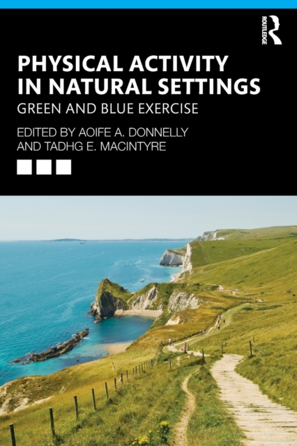 Physical Activity in Natural Settings : Green and Blue Exercise, Paperback / softback Book