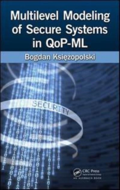 Multilevel Modeling of Secure Systems in QoP-ML, Paperback / softback Book