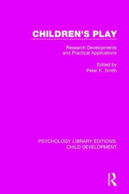 Children's Play : Research Developments and Practical Applications, Hardback Book