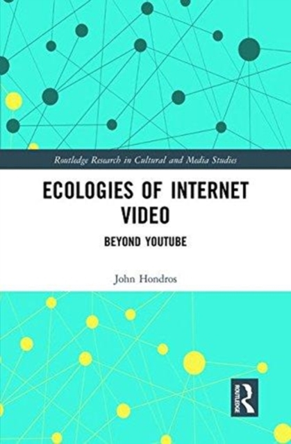 Ecologies of Internet Video : Beyond YouTube, Hardback Book