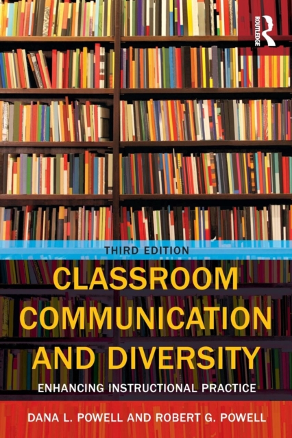 Classroom Communication and Diversity : Enhancing Instructional Practice, Paperback / softback Book