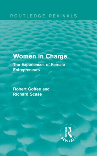 Women in Charge (Routledge Revivals) : The Experiences of Female Entrepreneurs, Hardback Book