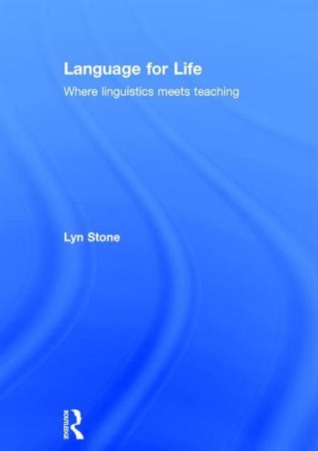 Language for Life : Where linguistics meets teaching, Hardback Book