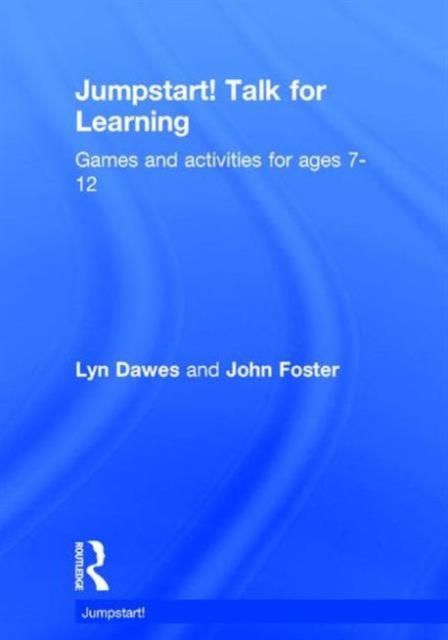 Jumpstart! Talk for Learning : Games and activities for ages 7-12, Hardback Book
