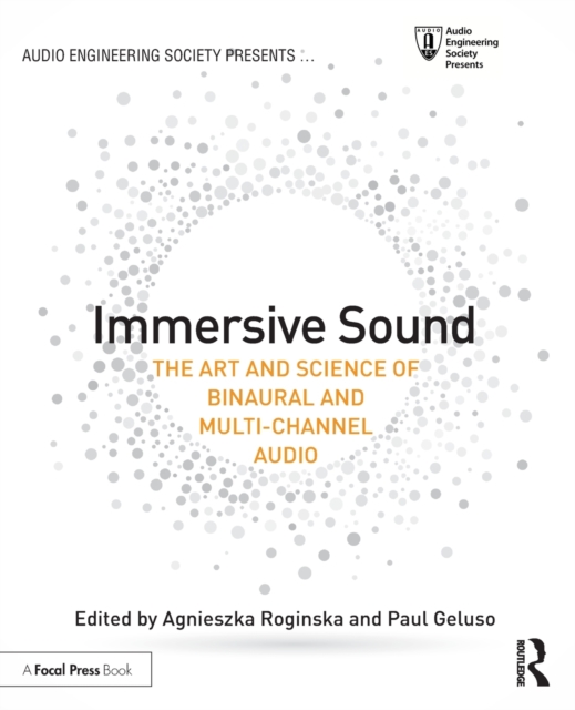 Immersive Sound : The Art and Science of Binaural and Multi-Channel Audio, Paperback / softback Book