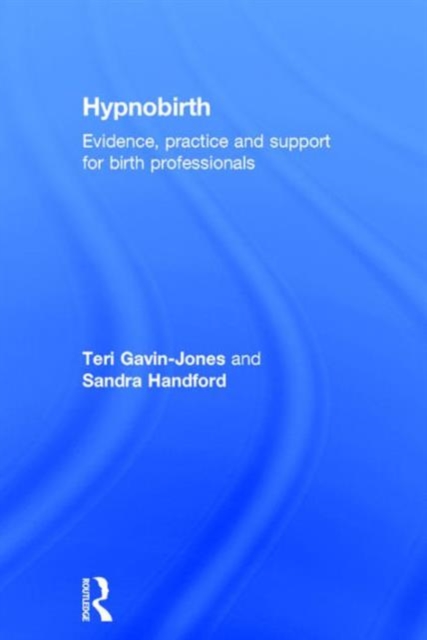 Hypnobirth : Evidence, practice and support for birth professionals, Hardback Book