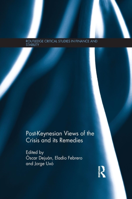 Post-Keynesian Views of the Crisis and its Remedies, Paperback / softback Book