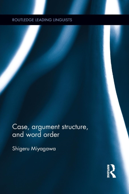 Case, Argument Structure, and Word Order, Paperback / softback Book