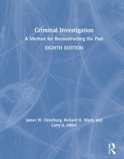 Criminal Investigation : A Method for Reconstructing the Past, Hardback Book