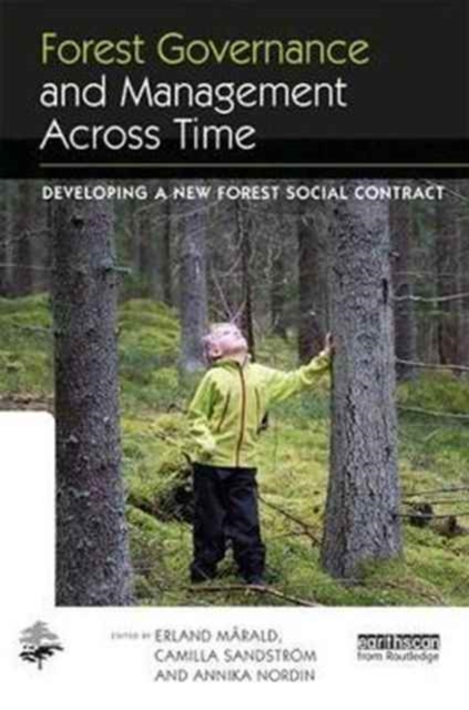 Forest Governance and Management Across Time : Developing a New Forest Social Contract, Hardback Book