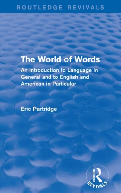 The World of Words (Routledge Revivals) : An Introduction to Language in General and to English and American in Particular, Paperback / softback Book