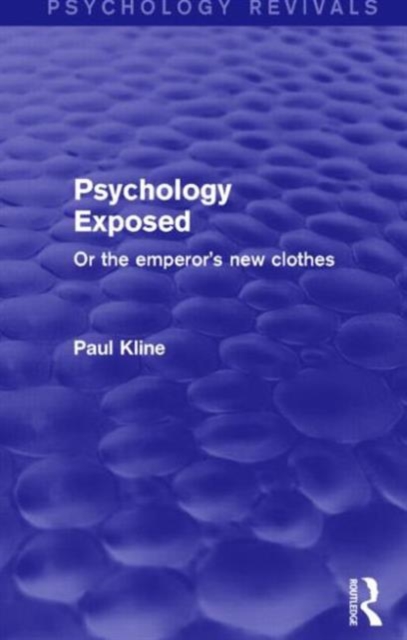 Psychology Exposed (Psychology Revivals) : Or the Emperor's New Clothes, Hardback Book