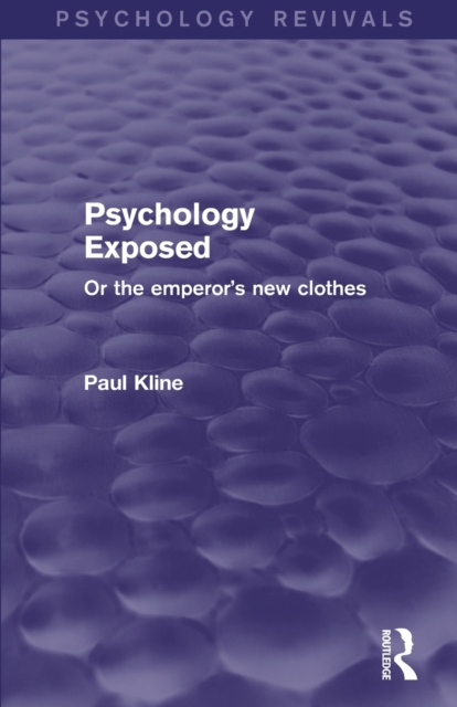 Psychology Exposed (Psychology Revivals) : Or the Emperor's New Clothes, Paperback / softback Book