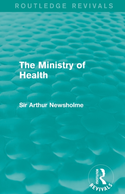 The Ministry of Health (Routledge Revivals), Paperback / softback Book