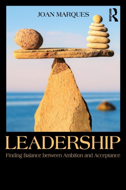 Leadership : Finding balance between ambition and acceptance, Paperback / softback Book