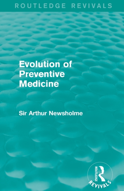 Evolution of Preventive Medicine (Routledge Revivals), Paperback / softback Book