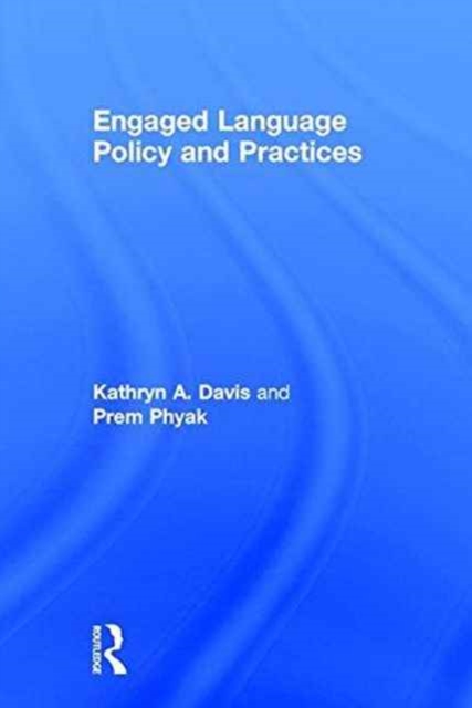 Engaged Language Policy and Practices, Hardback Book