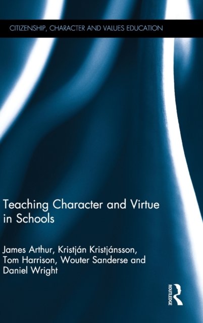 Teaching Character and Virtue in Schools, Hardback Book