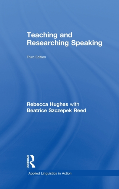 Teaching and Researching Speaking : Third Edition, Hardback Book