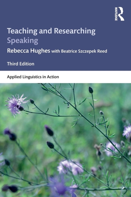 Teaching and Researching Speaking : Third Edition, Paperback / softback Book