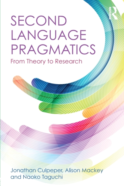 Second Language Pragmatics : From Theory to Research, Paperback / softback Book