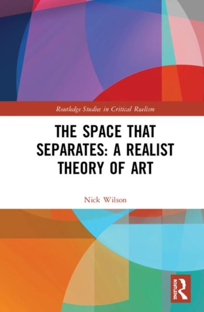 The Space that Separates: A Realist Theory of Art, Hardback Book