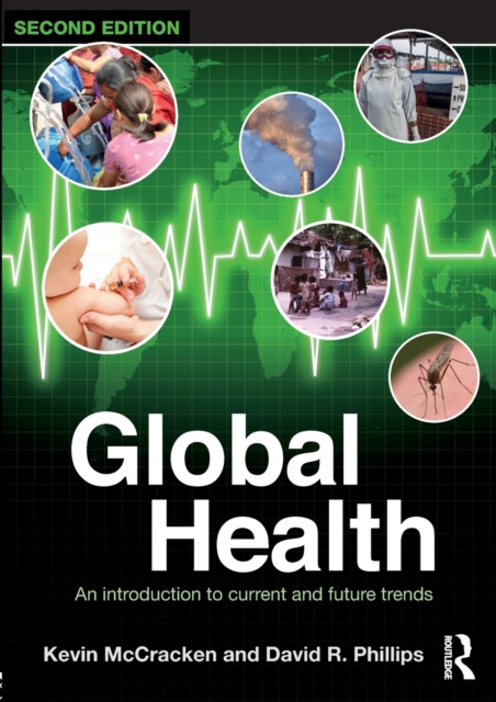 Global Health : An Introduction to Current and Future Trends, Paperback / softback Book