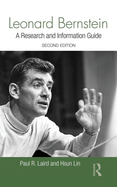 Leonard Bernstein : A Research and Information Guide, Hardback Book