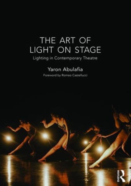 The Art of Light on Stage : Lighting in Contemporary Theatre, Paperback / softback Book
