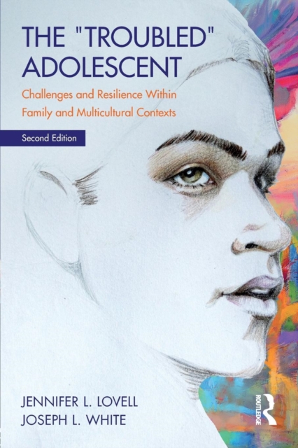 The Troubled Adolescent : Challenges and Resilience within Family and Multicultural Contexts, Paperback / softback Book