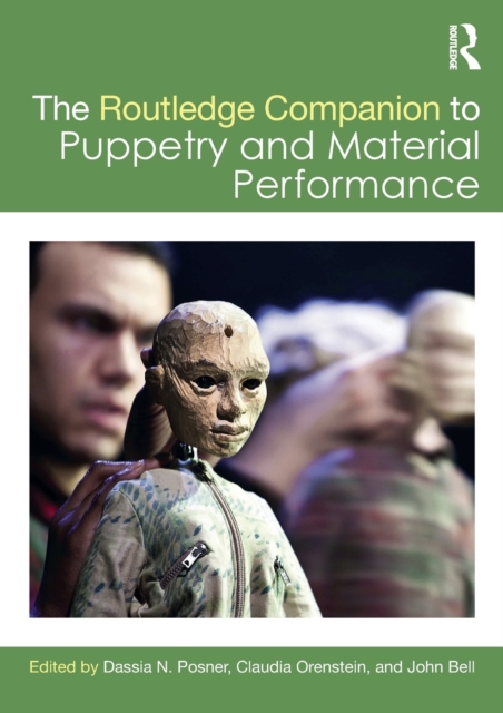 The Routledge Companion to Puppetry and Material Performance, Paperback / softback Book