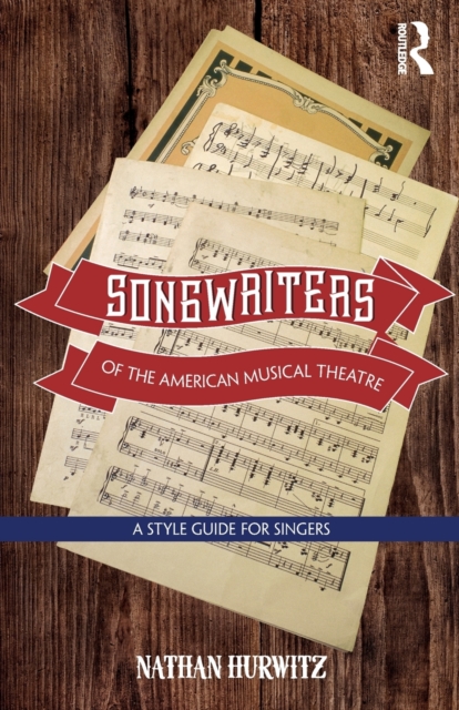 Songwriters of the American Musical Theatre : A Style Guide for Singers, Paperback / softback Book