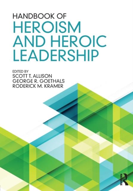 Handbook of Heroism and Heroic Leadership, Paperback / softback Book