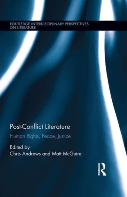 Post-Conflict Literature : Human Rights, Peace, Justice, Hardback Book