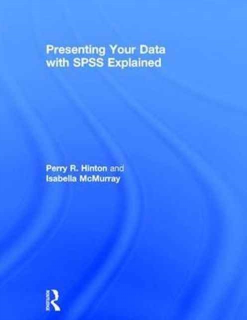 Presenting Your Data with SPSS Explained, Hardback Book