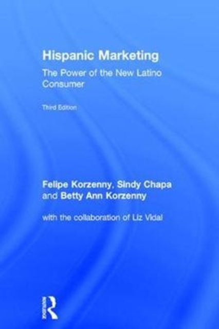 Hispanic Marketing : The Power of the New Latino Consumer, Hardback Book