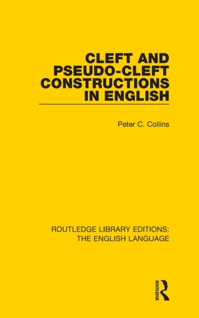 Cleft and Pseudo-Cleft Constructions in English, Hardback Book
