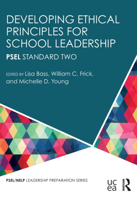 Developing Ethical Principles for School Leadership : PSEL Standard Two, Paperback / softback Book