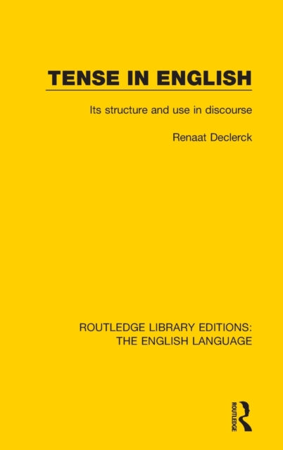 Tense in English : Its Structure and Use in Discourse, Hardback Book