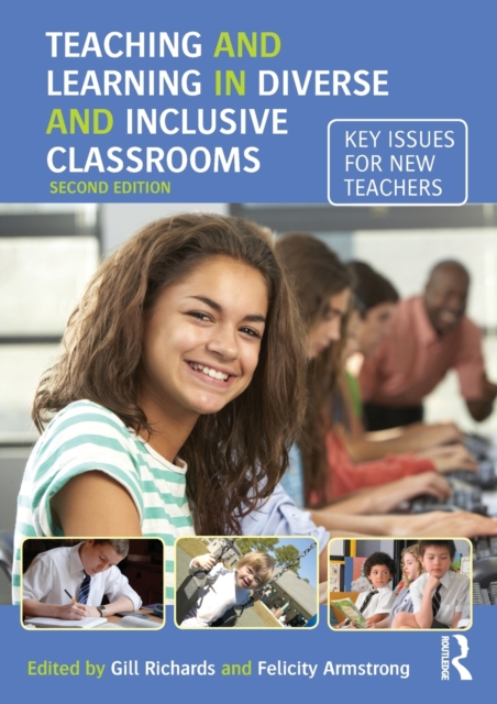 Teaching and Learning in Diverse and Inclusive Classrooms : Key issues for new teachers, Paperback / softback Book