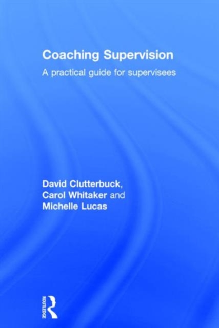Coaching Supervision : A Practical Guide for Supervisees, Hardback Book