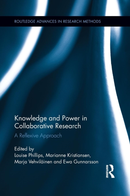 Knowledge and Power in Collaborative Research : A Reflexive Approach, Paperback / softback Book