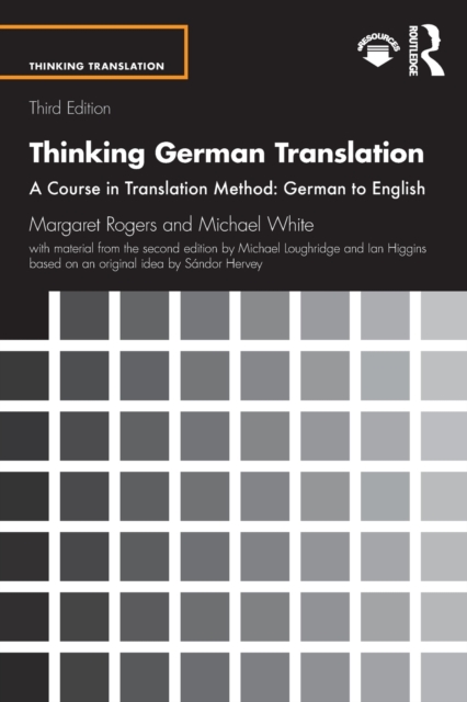 Thinking German Translation : A Course in Translation Method: German to English, Paperback / softback Book