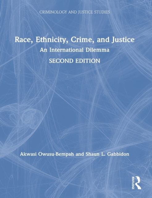 Race, Ethnicity, Crime, and Justice : An International Dilemma, Hardback Book