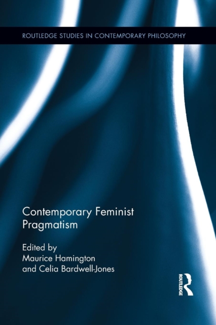 Contemporary Feminist Pragmatism, Paperback / softback Book