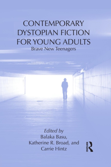 Contemporary Dystopian Fiction for Young Adults : Brave New Teenagers, Paperback / softback Book
