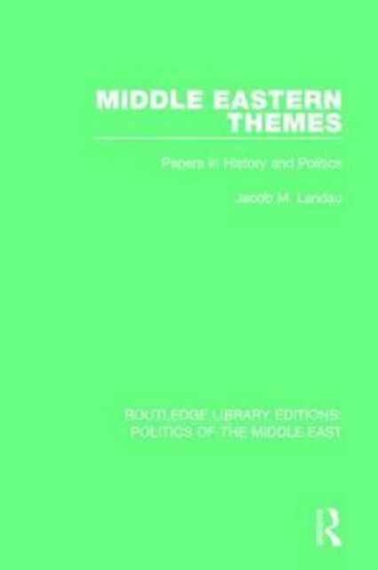 Middle Eastern Themes : Papers in History and Politics, Paperback / softback Book