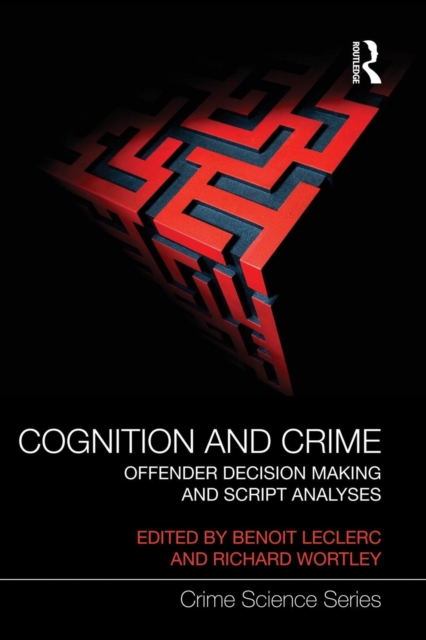 Cognition and Crime : Offender Decision Making and Script Analyses, Paperback / softback Book