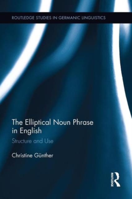 The Elliptical Noun Phrase in English : Structure and Use, Paperback / softback Book